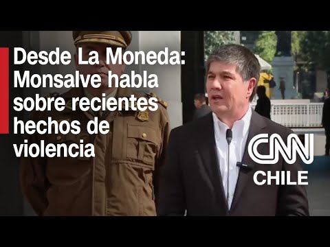 Ministro (s) Monsalve condena ataque a Carabineros y habla sobre inmigración ilegal en Chile