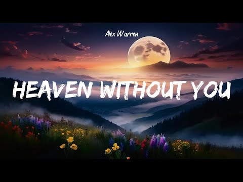 Alex Warren - Heaven Without You (Lyrics)
