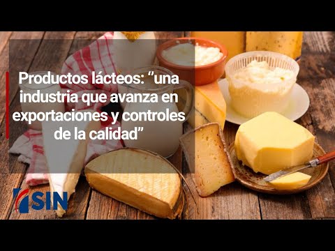 Productos lácteos: ‘’una industria que avanza en exportaciones y controles de la calidad”