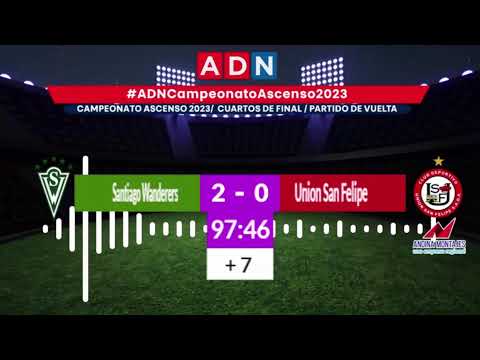 Santiago Wanderers Vs San Felipe / Cuartos de Final - Vuelta Liguilla Ascenso