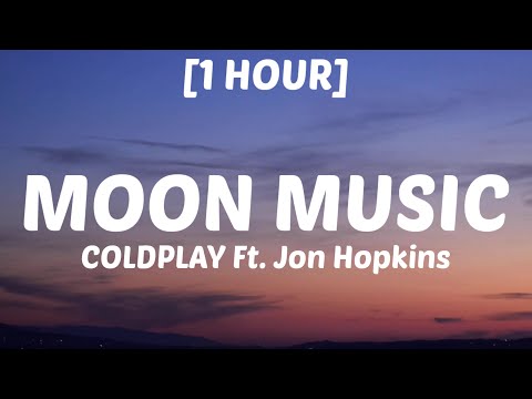 Coldplay - MOON MUSIC [1 HOUR/Lyrics] Ft. Jon Hopkins