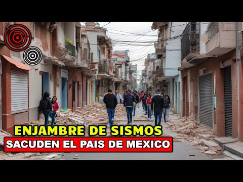 ? ¡MÉXICO EN ALERTA MÁXIMA! ENJAMBRE DE SISMOS SACUDE EL PAÍS, EXPERTOS ADVIERTEN UN TERREMOTO 8.0