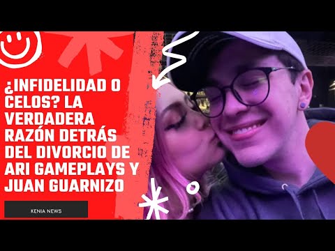 ¿Infidelidad o celos? La verdadera razón detrás del divorcio de Ari Gameplays y Juan Guarnizo