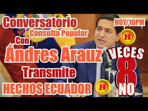 Convesatorio Consulta Popular con Andrés Arauz