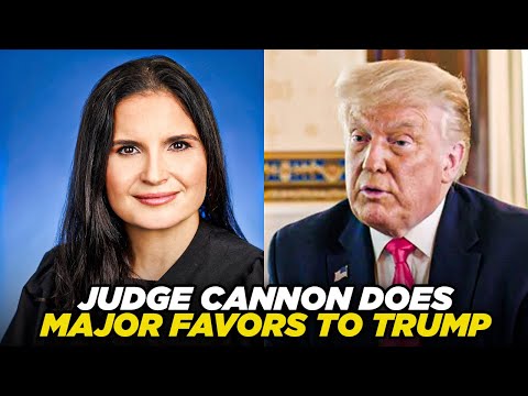 Judge Cannon Issues A Series Of Rulings To Benefit Donald Trump
