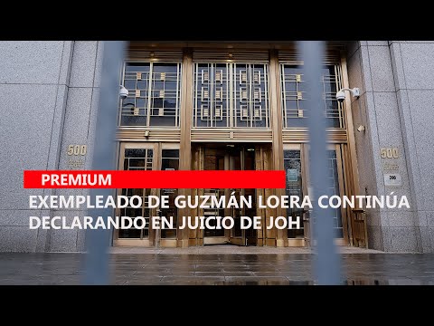 Exempleado de Guzmán Loera continúa declarando en juicio de JOH
