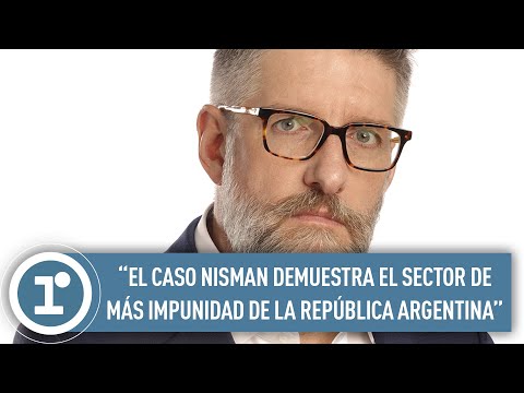El caso Nisman demuestra el sector de más impunidad de la República Argentina