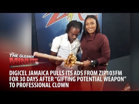 THE GLEANER MINUTE: ZipFM sorry for ‘gifting’ stick to clown | Digicel pulls ads | Sevana fined