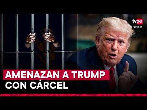 Juez amenaza a Trump con la cárcel si desacata sus órdenes