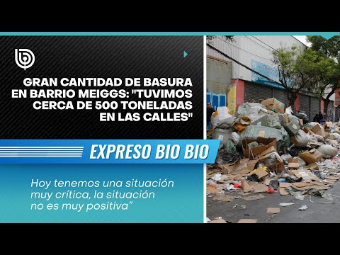 Continua gran cantidad de basura en Barrio Meiggs: Tuvimos cerca de 500 toneladas en las calles