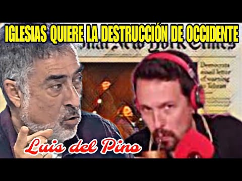 LUIS DE PINO DESCRIBE A PABLO IGLESIAS COMO UN ANTI OCCIDENTE