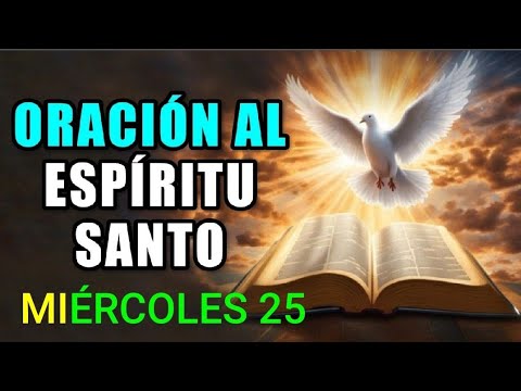 ORACIÓN AL ESPÍRITU SANTO.  MIÉRCOLES 25 DE SEPTIEMBRE DE 2024