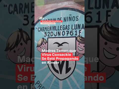 Madres temen que virus coxsackie se esté propagando en kínder #nmas #zacatecas #shorts