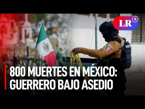 VIOLENCIA en GUERRERO: VIEJAS RAÍCES y nuevas dimensiones [MÉXICO]