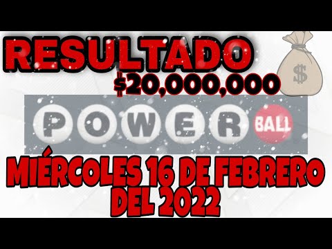 RESULTADOS POWERBALL DEL MIÉRCOLES 16 DE FEBRERO DEL 2022 $20,000,000/LOTERÍA DE ESTADOS UNIDOS