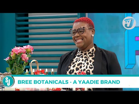 Bree Botanicals - A Yaadie Brand | TVJ Smile Jamaica