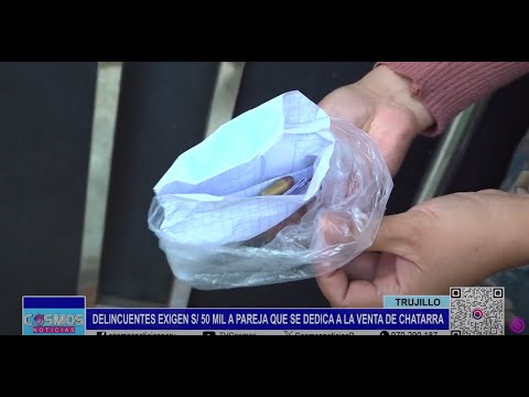 Trujillo: delincuentes exigen 50 mil soles a pareja que se dedica a la venta de chatarra