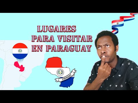 LUGARES IMPRESIONANTES PARA VISITAR EN PARAGUAY