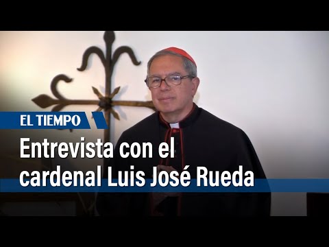 Cardenal Luis José Rueda reflexiona sobre la violencia en Colombia | El Tiempo