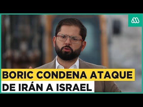 Presidente Boric condena ataque de Irán a Israel: Instó a respetar los DD.HH sin ambigüedades