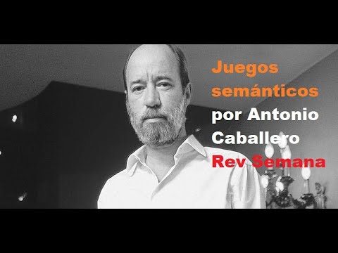 Juegos semánticos Columna por Antonio Jose Caballero