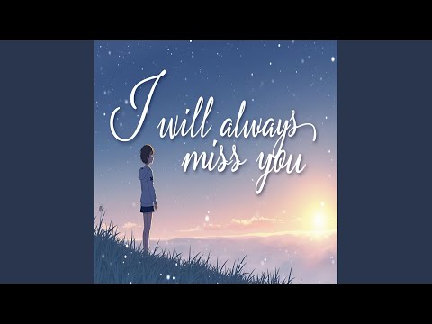 I Will Always Miss You