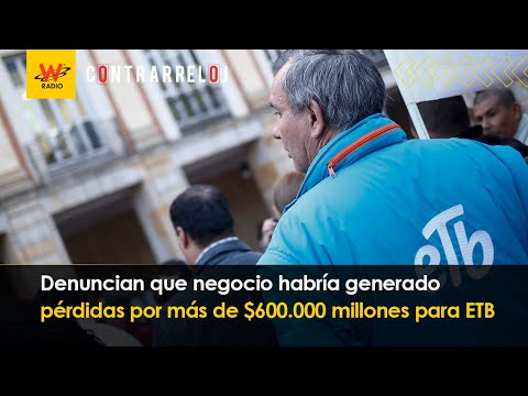 Denuncian que negocio habría generado pérdidas por más de $600.000 millones para ETB