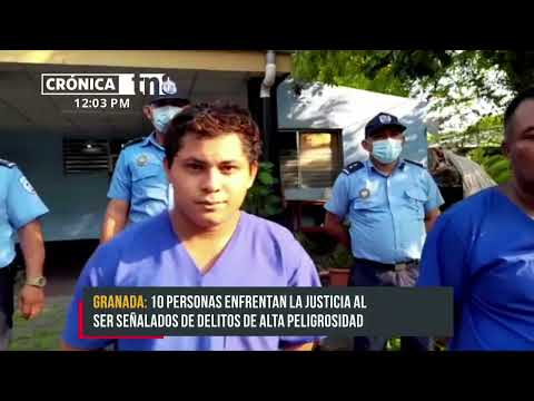 Último informe policial de Granada detalla la detención de 10 sujetos ' Nicaragua
