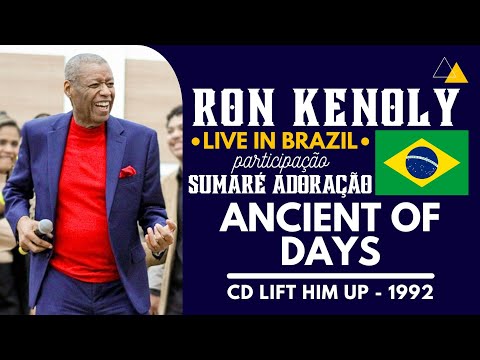 Ron Kenoly - Ancient of Days - LIVE IN BRAZIL 2024