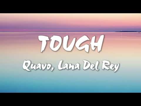 Quavo, Lana Del Rey - Tough (Lyrics 1 Hour)