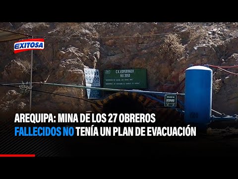 Arequipa: mina de los 27 obreros fallecidos no tenía un plan de evacuación