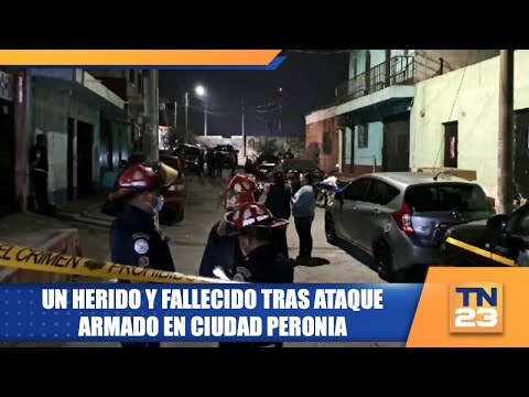 Un herido y fallecido tras ataque armado en Ciudad Peronia