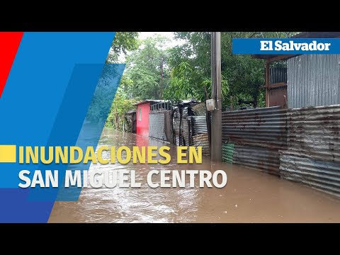 El oriente de El Salvador es impactado por las lluvias