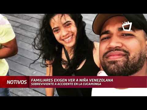 Familiares solicitan ver a niña venezolana sobreviviente a accidente en la Cucamonga