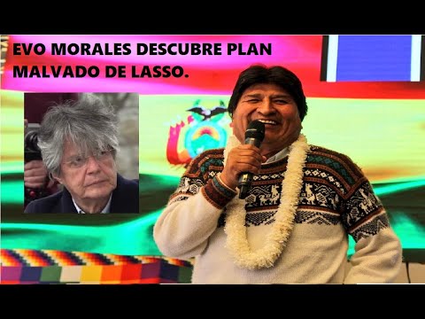 Evo Morales Revela Plan Malvado de Guillermo Lasso