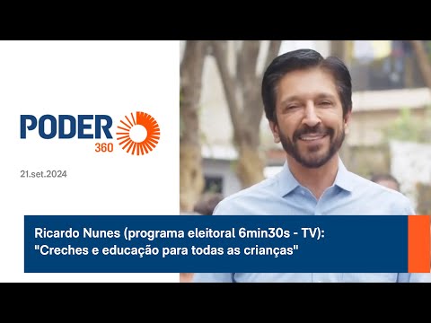 Ricardo Nunes (programa eleitoral 6min30s - TV): Creches e educação para todas as crianças