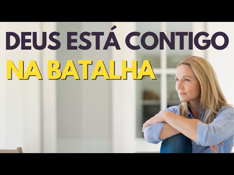 DEUS está contigo na BATALHA - Oração da Manhã