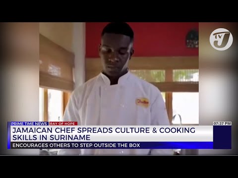 Jamaica Chef Spreads Culture & Cooking Skills in Suriname | TVJ News