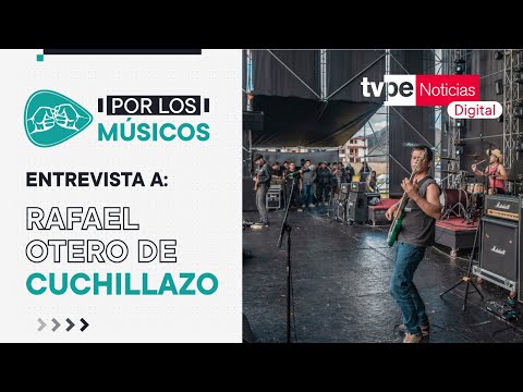 Entrevista a Rafael Otero de Cuchillazo en 'Por Los Músicos ' de TVPerú Noticias Digital