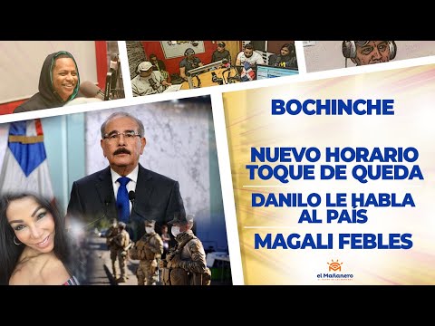 El Bochinche (Edición Especial) - Nuevo Horario del TOQUE DE QUEDA - Magali Febles - Cruz Jiminían