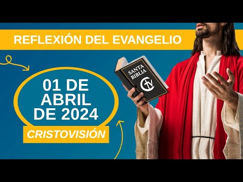 REFLEXIÓN DEL EVANGELIO || Lunes 01 de Abril de 2024 || Cristovisión