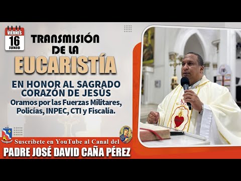 EUCARISTÍA EN HONOR AL SAGRADO CORAZÓN DE JESÚS - Fuerzas Militares, Policías, INPEC, CTI y Fiscalía