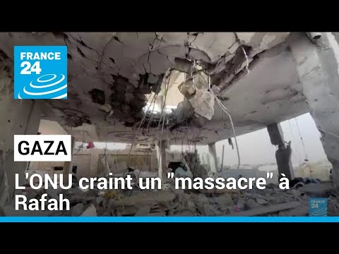 Gaza : un massacre si Tsahal attaque Rafah, alerte l’ONU • FRANCE 24