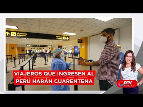 COVID-19: Imponen cuarentena a viajeros que ingresen al Perú - RTV Noticias