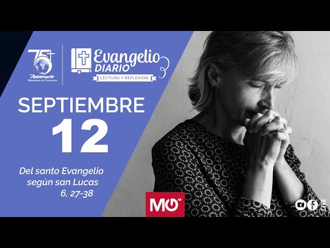 Lectura y reflexión | 12 de septiembre 2024 | Del santo Evangelio según san Lucas: 6, 27-38.