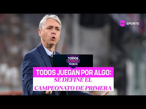 La presión aumenta: los últimos partidos que definirán todo - Todos Somos Técnicos