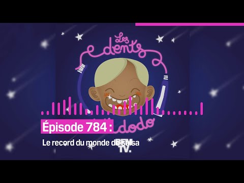 Les dents et dodo - “Épisode 784 : Le record du monde de salsa”