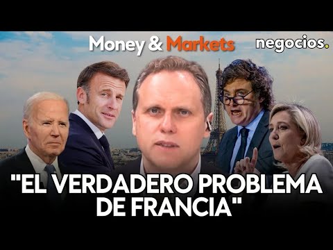 MONEY & MARKETS | El verdadero problema de Francia, la debacle de Biden y locura con la vivienda