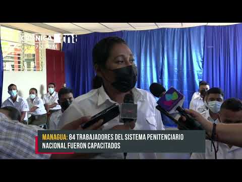 Sistema Penitenciario Nacional capacita a su personal en Tipitapa - Nicaragua