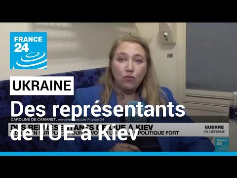Des représentants de l'UE à Kiev pour afficher leur soutien à l'Ukraine • FRANCE 24